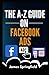 The A-Z Guide on Facebook Ads by James Springfield