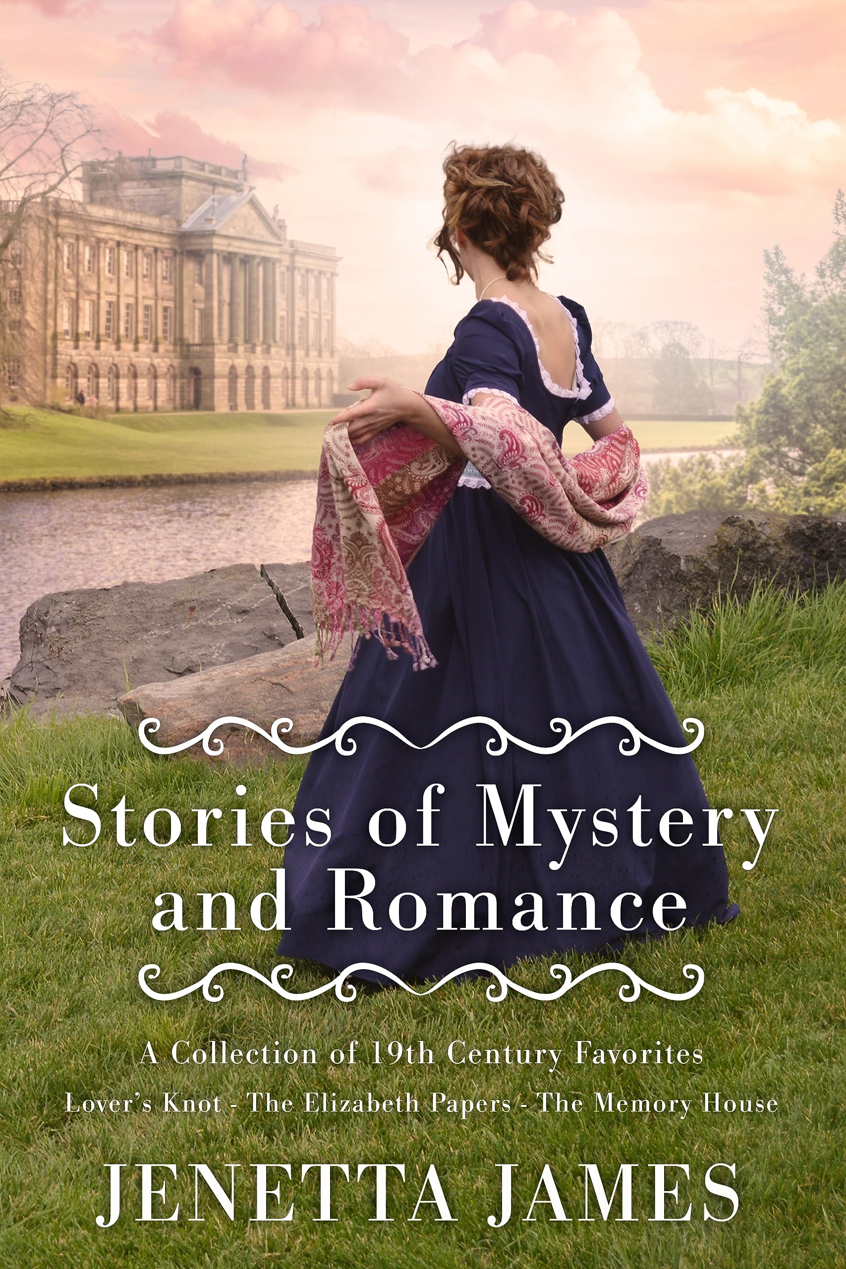 Stories of Mystery and Romance: A Collection of 19th Century Favourites: Lover's Knot, The Elizabeth Papers and The Memory House (Kindle Edition)