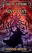 The Adversary: The 13th Paladin (Final Volume) 