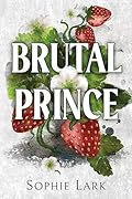 Brutal Prince (Brutal Birthright, #1)