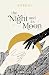 The Night & Its Moon (The Night & Its Moon, #1)