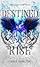 Destined to Rise (Destined,...