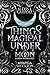 Things Magical Under the Mo...