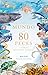 La vuelta al mundo en 80 peces: y otras criaturas marinas