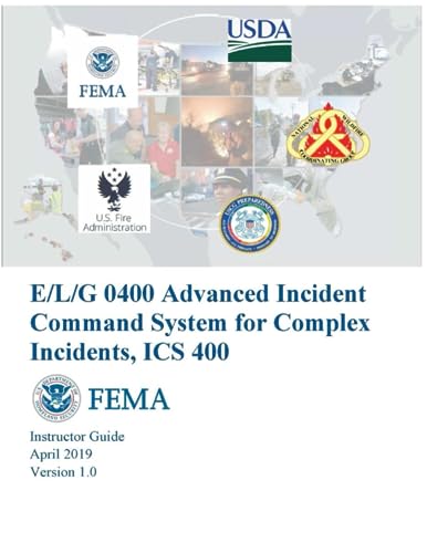 ICS-400: Advanced ICS Command and General Staff-Complex Incidents: STUDENT MANUAL (Paperback)
