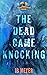 The Dead Came Knocking: Isl...