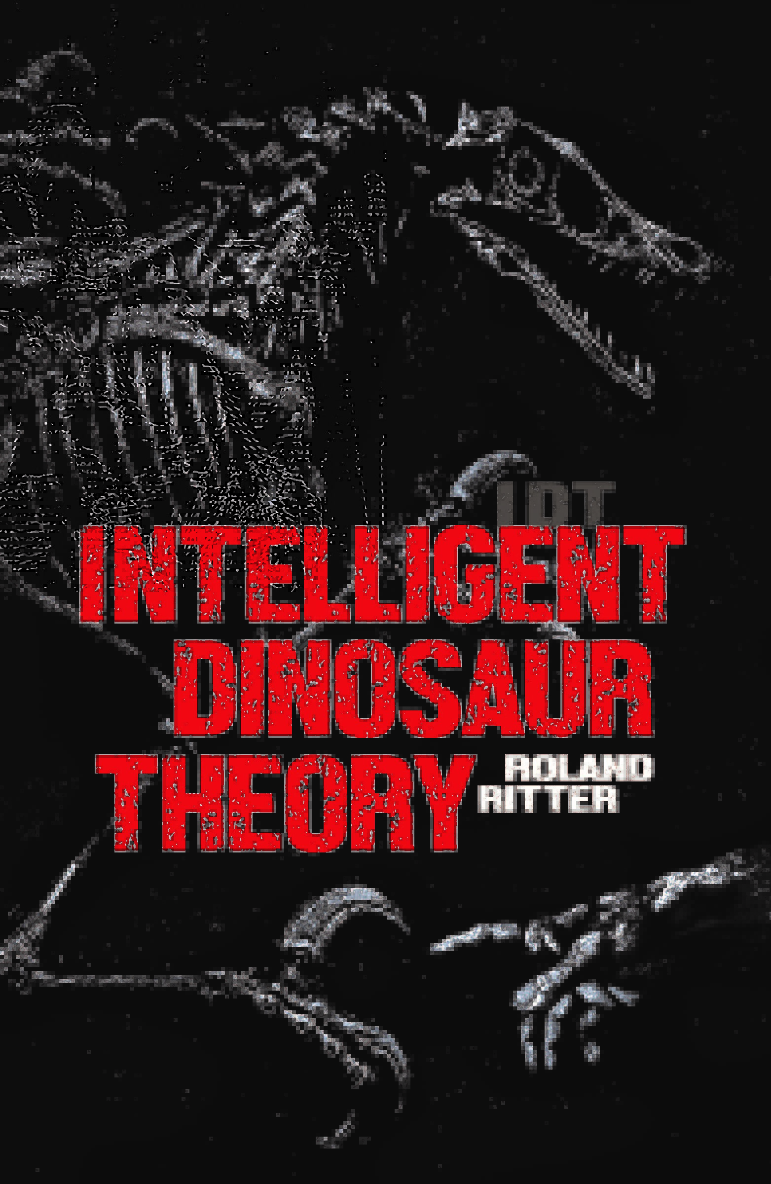 IDT - Intelligent dinosaur theory: illustrated paleontology/prehistoric/extinction/science fiction adventure mystery novel with a bit of space opera