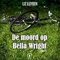 De moord op Bella Wright, deel 1