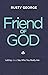 Friend of God: Letting Jesu...