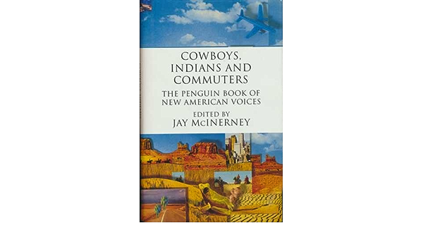 Cowboys, Indians and Commuters (The Penguin Book of New American Voices)