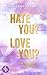 Hate you? Love you?: Eine College-Romance (German Edition)
