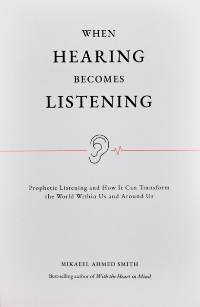 When Hearing Becomes Listening: Prophetic Listening and How It Can Transform the World Within Us and Around Us