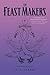 The Feast Makers by H.A. Clarke The Feast Makers by H.A. Clarke