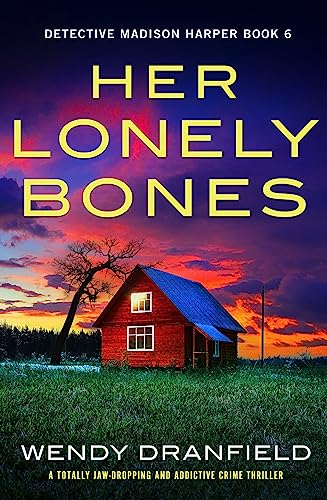 Her Lonely Bones (Detective Madison Harper #6)