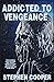 Addicted To Vengeance (Torment Trilogy)