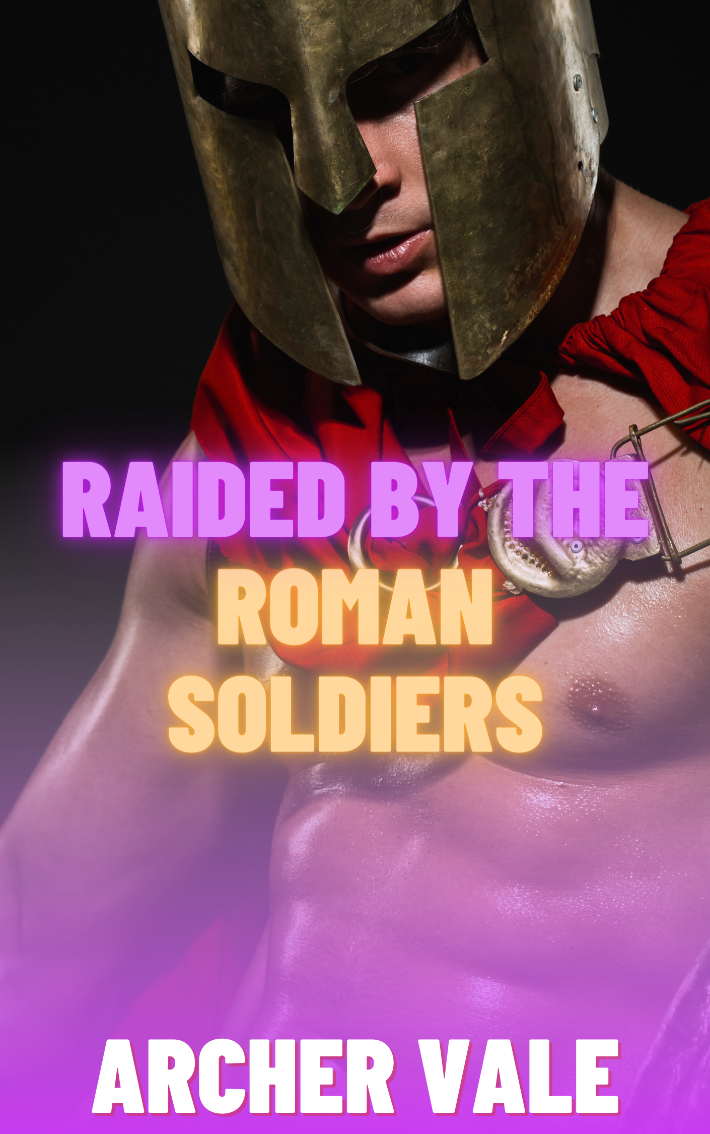 Raided by the Roman Soldiers (Gay Historical Erotica: Alpha Males of Ancient Rome and Greece Book 4)