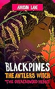 Blackpines: The Antlers Witch: The Overcrowded Heart
