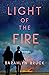 Light of the Fire: A Novel