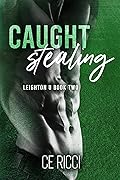 Caught Stealing (Leighton U, #2)