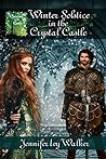 Winter Solstice in the Crystal Castle (Christmas in the Castle) Winter Solstice in the Crystal Castle (Christmas in the Castle)