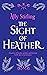 The Sight of Heather : A journey of loyalty, sacrifice and fortitude in the face of persecution.