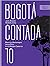Bogotá Contada 10 by Mauricio Montenegro