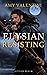 Elysian Resisting (Elysian ...