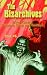 The Bizarchives: Issue #4 (The Bizarchives: Weird Tales of Monsters, Magic and Machines)