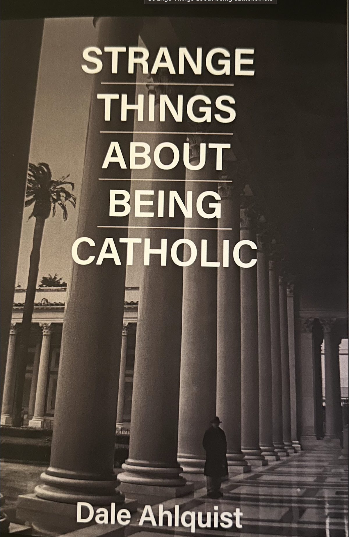 Strange Things About Being Catholic