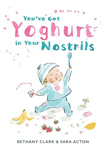You've Got Yoghurt in Your Nostrils (Hardcover)