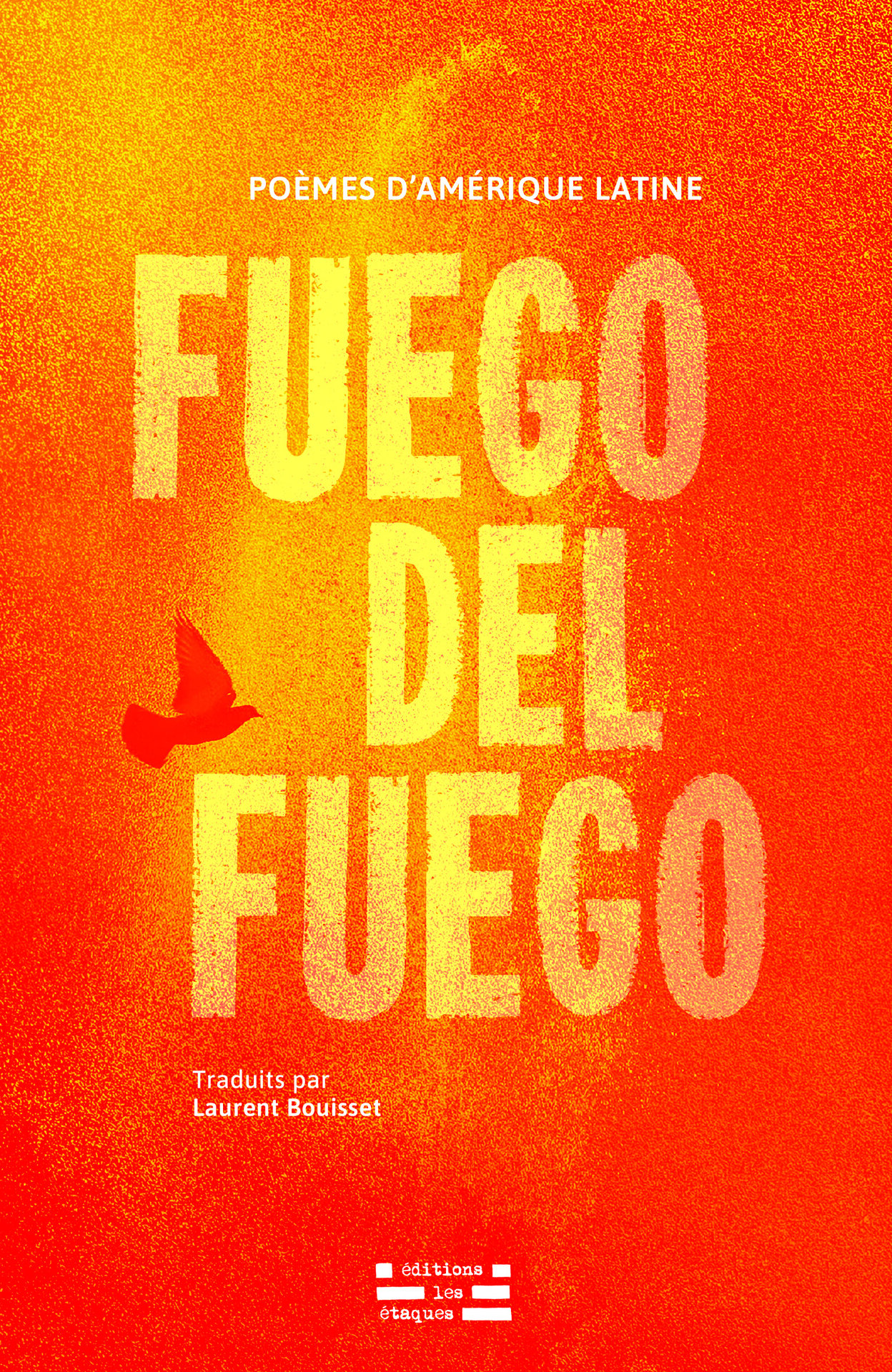 Fuego del Fuego: Poèmes d'Amérique Latine