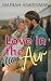 Love In The Air by Mariah Ankenman Love In The Air by Mariah Ankenman