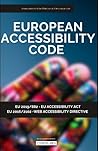 EU Accessibility Code: Full text of the Web Accessibility Directive (EU) 2016/2012 and the European Accessibility Act (EU) 2019/882