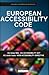 EU Accessibility Code: Full text of the Web Accessibility Directive (EU) 2016/2012 and the European Accessibility Act (EU) 2019/882