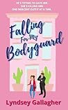 Falling For My Bodyguard by Lyndsey Gallagher