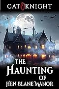 The Haunting Of Hen Blane Manor