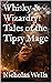 Whisky & Wizardry: Tales of...