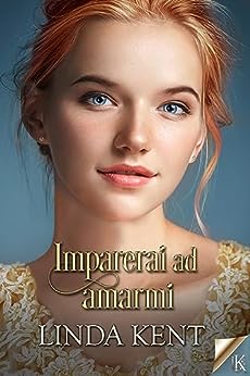 Imparerai ad amarmi (Greenhill Vol. 4) (Italian Edition)