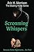 SCREAMING WHISPERS: Because Some Nightmares. . . Are Real
