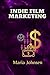 Indie Film Marketing