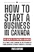 How to Start a Business in ...