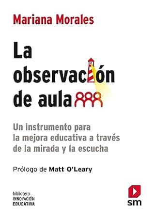 La observación de aula: Un instrumento para la mejora educativa a través de la mirada y la escucha