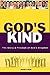 God's Kind: The Glory and T...