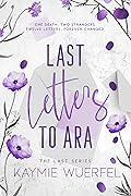 Last Letters to Ara