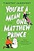 You're a Mean One, Matthew Prince (Boy Meets Boy, #2)