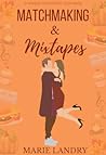 Matchmaking and Mixtapes by Marie Landry