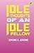 Idle Thoughts of an Idle Fellow