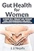 Gut Health for Women: 5 Ste...