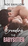 Breeding the Babysitter (Forbidden Daddies)