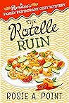 The Rotelle Ruin by Rosie A. Point